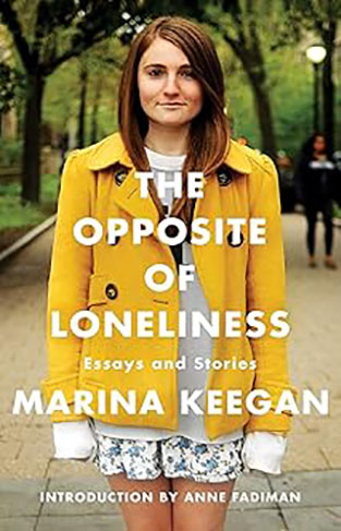 The Opposite of Loneliness - Essays and Stories